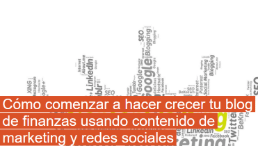 Haga crecer su blog de finanzas con contenido de marketing y redes